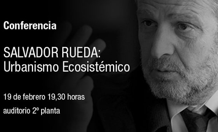 Salvador Rueda: Urbanismo Ecosistémico
