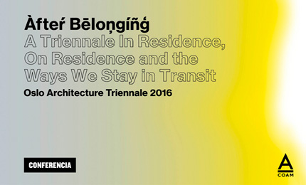 2016 Oslo Architecture Triennale. After Belonging