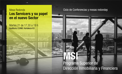 Ciclo de Conferencias, mesas redondas y presentaciones del MSI:  Los Servicers y su papel en el nuevo Sector