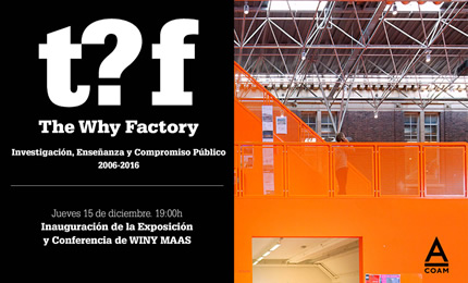 THE WHY FACTORY: 10 AÑOS DE INVESTIGACIÓN, ENSEÑANZA Y COMPROMISO PÚBLICO / CONFERENCIA WINY MAAS