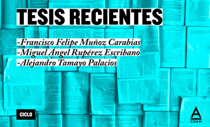 Ciclo "Tesis recientes" - Francisco Felipe Muñoz / Miguel Ángel Rupérez / Alejandro Tamayo