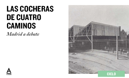 Las cocheras de Cuatro Caminos - Madrid a debate