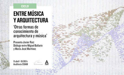 II Ciclo "Entre Música y Arquitectura" - Otras formas de conocimiento de arquitectura y música
