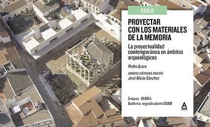 Proyectar con los materiales de la memoria: La proyectualidad contemporánea en ámbitos arqueológicos