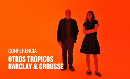 Conferencia: Otros Trópicos - Barclay & Crousse